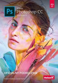 Adobe Photoshop CC Oficjalny podręcznik Wydanie II. Autor: Andrew Faulkner, Conrad Chavez. Dobreksiazki.pl Okładka książki Adobe Photoshop CC Oficjalny podręcznik Wydanie II