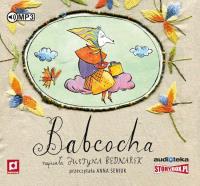 Babcocha - Audiobook. Autor: Justyna Bednarek. Dobreksiazki.pl Okładka książki Babcocha - Audiobook
