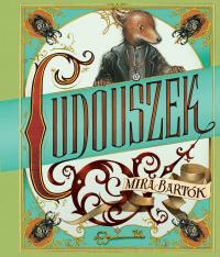 Cudouszek. Autor: Bartok Mira. Dobreksiazki.pl Okładka książki Cudouszek