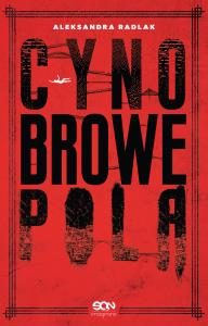 CYNOBROWE POLA. Autor: ALEKSANDRA RADLAK. Dobreksiazki.pl Okładka książki CYNOBROWE POLA