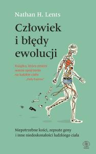 Człowiek i błędy ewolucji. Autor: Lents Nathan H.. Dobreksiazki.pl Okładka książki Człowiek i błędy ewolucji