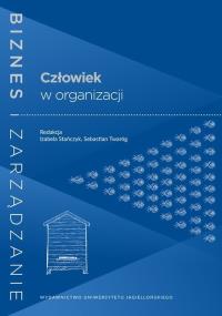 Człowiek w organizacji. Autor: Izabela Stańczyk (red.), Sebastian Twaróg (red.). Dobreksiazki.pl Okładka książki Człowiek w organizacji