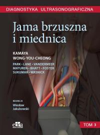 Diagnostyka ultrasonograficzna. Jama brzuszna i miednica. Autor: Kamaya A., Wong-You-Cheong J.. Dobreksiazki.pl Okładka książki Diagnostyka ultrasonograficzna. Jama brzuszna i miednica