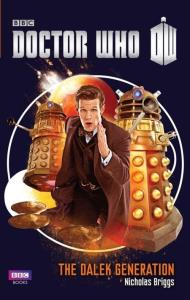 Doctor Who The Dalek Generation. Autor: Briggs Nicholas. Dobreksiazki.pl Okładka książki Doctor Who The Dalek Generation