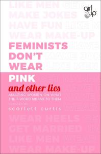 Feminists Don't Wear Pink (and other lies). Wydawca: Penguin Books. Dobreksiazki.pl Opakowanie Feminists Don't Wear Pink (and other lies)