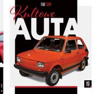 FIAT 126P KULTOWE AUTA TOM 19. Autor: Opracowanie zbiorowe. Dobreksiazki.pl Okładka książki FIAT 126P KULTOWE AUTA TOM 19
