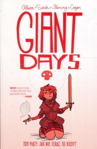 Giant Days Tom 5 Jak nie teraz to kiedy. Autor: Allison John. Dobreksiazki.pl Okładka książki Giant Days Tom 5 Jak nie teraz to kiedy
