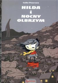Hilda i Nocny Olbrzym. Autor: Pearson Luke. Dobreksiazki.pl Okładka książki Hilda i Nocny Olbrzym
