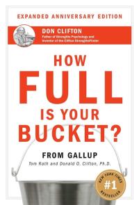 How Full Is Your Bucket? Anniversary Edition. Autor: Rath Tom. Dobreksiazki.pl Okładka książki How Full Is Your Bucket? Anniversary Edition