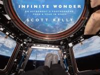 Infinite Wonder. Autor: Scott Kelly. Dobreksiazki.pl Okładka książki Infinite Wonder
