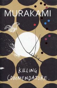 Killing Commendatore. Autor: Haruki Murakami. Dobreksiazki.pl Okładka książki Killing Commendatore