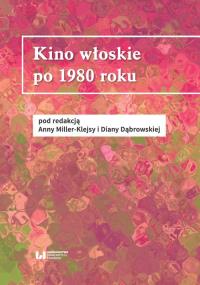Kino włoskie po 1980 roku. Autor: praca zbiorowa. Dobreksiazki.pl Okładka książki Kino włoskie po 1980 roku