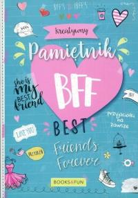 Kreatywny pamiętnik BFF Best Friends Forever. Autor: Opracowanie zbiorowe. Dobreksiazki.pl Okładka książki Kreatywny pamiętnik BFF Best Friends Forever