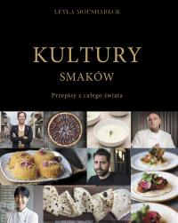 KULTURY SMAKÓW. Autor: LEYLA MOUSHABEC. Dobreksiazki.pl Okładka książki KULTURY SMAKÓW