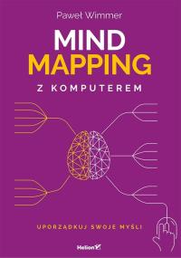 Mind mapping z komputerem. Autor: Wimmer Paweł. Dobreksiazki.pl Okładka książki Mind mapping z komputerem