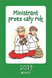MINISTRANT PRZEZ CAŁY ROK 2019. Autor: Opracowanie zbiorowe. Dobreksiazki.pl Okładka książki MINISTRANT PRZEZ CAŁY ROK 2019