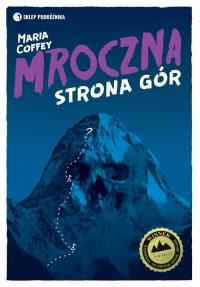 Mroczna strona gór. Autor: Coffey Maria. Dobreksiazki.pl Okładka książki Mroczna strona gór