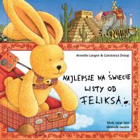Najlepsze na świecie listy od Feliksa. Autor: Annette Langen. Dobreksiazki.pl Okładka książki Najlepsze na świecie listy od Feliksa