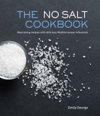 No Salt Cookbook. Autor: George Emily. Dobreksiazki.pl Okładka książki No Salt Cookbook
