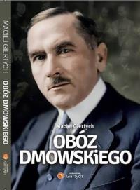 Obóz Dmowskiego. Autor: Maciej Giertych. Dobreksiazki.pl Okładka książki Obóz Dmowskiego