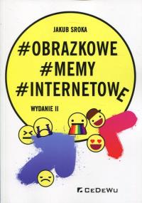 Obrazkowe memy internetowe. Autor: Jakub Sroka. Dobreksiazki.pl Okładka książki Obrazkowe memy internetowe