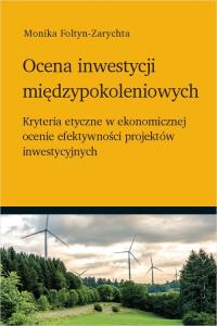 Ocena inwestycji międzypokoleniowych. Autor: Foltyn-Zarychta Monika. Dobreksiazki.pl Okładka książki Ocena inwestycji międzypokoleniowych