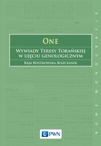 One Wywiady Teresy Torańskiej w ujęciu genologicznym. Autor: Rostkowska-Biszczanik Kaja. Dobreksiazki.pl Okładka książki One Wywiady Teresy Torańskiej w ujęciu genologicznym