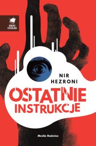 Ostatnie instrukcje. Autor: Nir Hezroni. Dobreksiazki.pl Okładka książki Ostatnie instrukcje