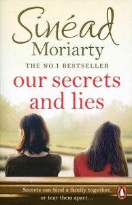 Our Secrets and Lies. Autor: Sinead Moriarty. Dobreksiazki.pl Okładka książki Our Secrets and Lies
