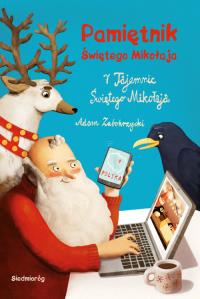 PAMIĘTNIK ŚWIĘTEGO MIKOŁAJA 7 TAJEMNIC ŚWIĘTEGO MIKOŁAJA. Autor: Zabokrzycki Adam. Dobreksiazki.pl Okładka książki PAMIĘTNIK ŚWIĘTEGO MIKOŁAJA 7 TAJEMNIC ŚWIĘTEGO MIKOŁAJA