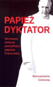 Papież dyktator. Autor: Colonna Marcantonio. Dobreksiazki.pl Okładka książki Papież dyktator