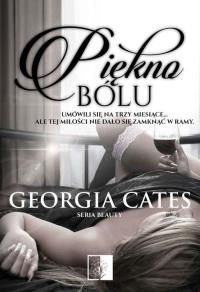 Piękno Bólu. Autor: Georgia Cates. Dobreksiazki.pl Okładka książki Piękno Bólu