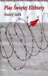 Plac Świętej Elżbiety. Autor: Jašík Rudolf. Dobreksiazki.pl Okładka książki Plac Świętej Elżbiety