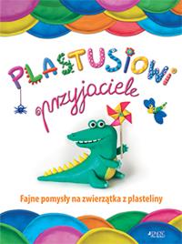 PLASTUSIOWI PRZYJACIELE FAJNE POMYSŁY NA ZWIERZĄTKA Z PLASTELINY. Autor: NATALYA LUKYANENKO. Dobreksiazki.pl Okładka książki PLASTUSIOWI PRZYJACIELE FAJNE POMYSŁY NA ZWIERZĄTKA Z PLASTELINY
