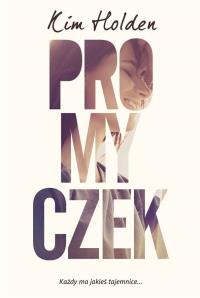 PROMYCZEK WYD. KIESZONKOWE. Autor: Holden Kim. Dobreksiazki.pl Okładka książki PROMYCZEK WYD. KIESZONKOWE