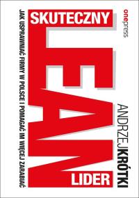 Skuteczny lider lean. Autor: Krótki Andrzej. Dobreksiazki.pl Okładka książki Skuteczny lider lean