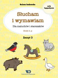 Słucham i wymawiam Dla maluchów i starszaków Zeszyt 3. Autor: Senkowska Bożena. Dobreksiazki.pl Okładka książki Słucham i wymawiam Dla maluchów i starszaków Zeszyt 3