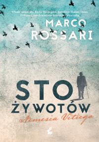 STO ŻYWOTÓW NEMESIA VITIEGO. Autor: MARCO ROSSARI. Dobreksiazki.pl Okładka książki STO ŻYWOTÓW NEMESIA VITIEGO