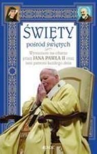 Święty pośród świętych. Autor: Opracowanie zbiorowe. Dobreksiazki.pl Okładka książki Święty pośród świętych
