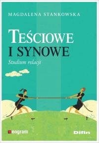 Teściowe i synowe. Autor: Stankowska Magdalena. Dobreksiazki.pl Okładka książki Teściowe i synowe