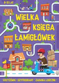 Wielka księga łamigłówek. Autor: Opracowanie zbiorowe. Dobreksiazki.pl Okładka książki Wielka księga łamigłówek