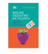 Wielkie oszustwo na talerzu. Autor: Pandiani M.. Dobreksiazki.pl Okładka książki Wielkie oszustwo na talerzu