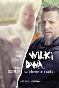 Wilki dwa W obronie stada. Autor: Robert ''Litza'' Friedrich. Dobreksiazki.pl Okładka książki Wilki dwa W obronie stada