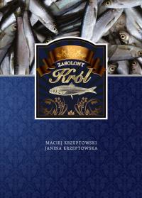 Zasolony król. Autor: Maciej Krzeptowski, Janina Krzeptowska. Dobreksiazki.pl Okładka książki Zasolony król