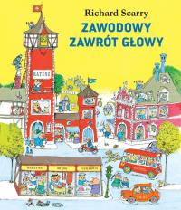 Zawodowy Zawrót Głowy. Autor: Scarry Richard. Dobreksiazki.pl Okładka książki Zawodowy Zawrót Głowy