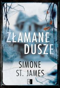 Złamane dusze. Autor: St. James Simone. Dobreksiazki.pl Okładka książki Złamane dusze