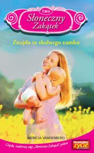 Znajda ze skalnego zamku. Autor: Vandenberg Patricia. Dobreksiazki.pl Okładka książki Znajda ze skalnego zamku