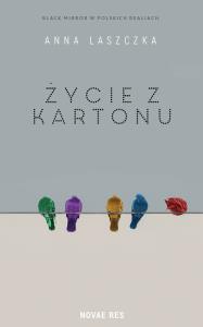 Życie z kartonu. Autor: Laszczka Anna. Dobreksiazki.pl Okładka książki Życie z kartonu