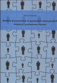Analiza przyczynowa w systemach rekursywnych. Autor: Schenk Juraj. Dobreksiazki.pl Okładka książki Analiza przyczynowa w systemach rekursywnych