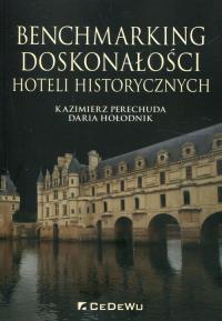 Benchmarking doskonałości hoteli historycznych. Autor: Daria Hołodnik. Dobreksiazki.pl Okładka książki Benchmarking doskonałości hoteli historycznych